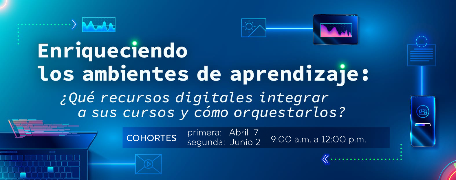 Imagen del taller Enriqueciendo los ambientes de aprendizaje: ¿Qué recursos digitales integrar a sus cursos y cómo orquestarlos?